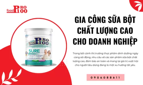 Gia Công Sữa Bột Chất Lượng Cao Cho Doanh Nghiệp
